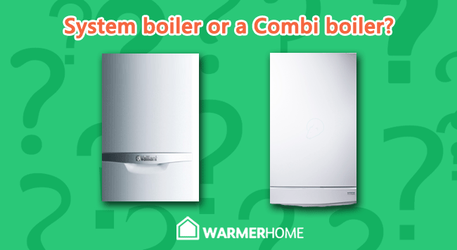 Comparing a combi and a system boiler